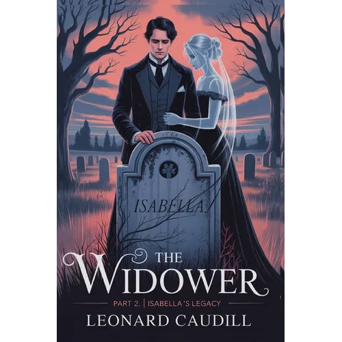 The widower Part 2 Isabella's Legacy - Paperback