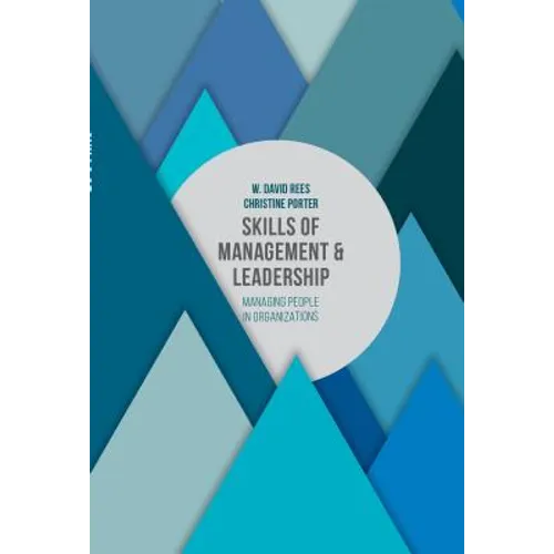 Skills of Management and Leadership: Managing People in Organisations - Paperback