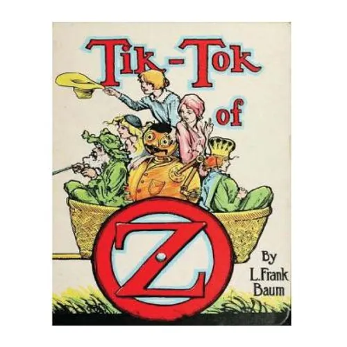 Tik-Tok of Oz (1914) by: L. Frank Baum - Paperback