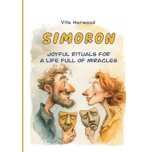Simoron: Transform Your Life Through Playful Psychology and Science-Backed Absurdity - Paperback