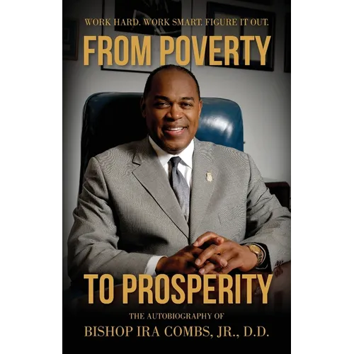 From Poverty to Prosperity: Work Hard. Work Smart. Figure It Out. - Paperback