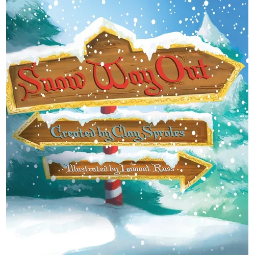 Snow Way Out: A Christmas Story - Hardcover