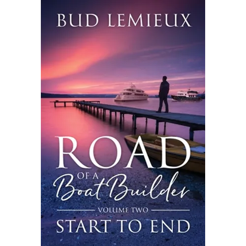 Road of a Boatbuilder: Start to End - Paperback