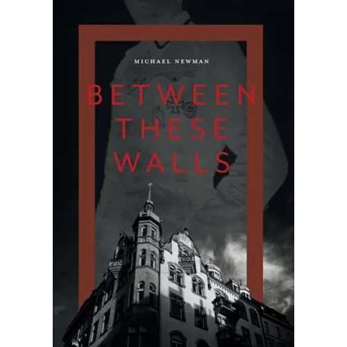 Between These Walls - Hardcover