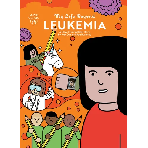 My Life Beyond Leukemia: A Mayo Clinic Patient Story: A Mayo Clinic Patient Story - Paperback