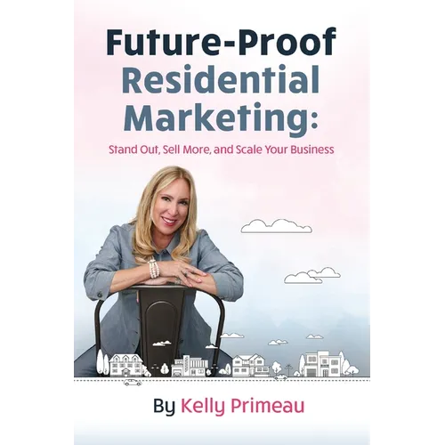 Future Proof Residential Marketing - Paperback