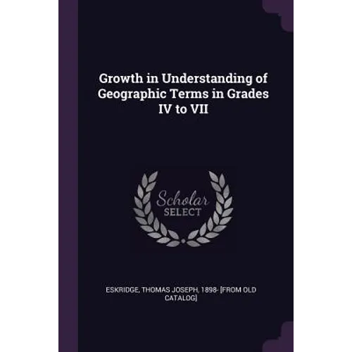 Growth in Understanding of Geographic Terms in Grades IV to VII - Paperback