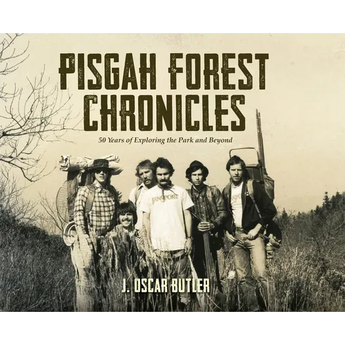 Pisgah Forest Chronicles: 50 Years of Exploring the Park and Beyond - Hardcover