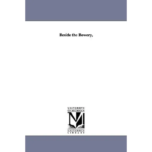 Beside the Bowery, - Paperback