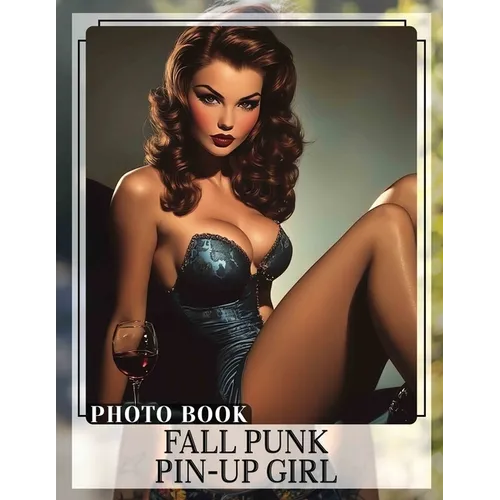 Fall Punk Pin-Up Girl Photo Book: Explore A Captivating Collection Of Autumn-Themed Pin-Up Characters In Stunning Imagery - Paperback
