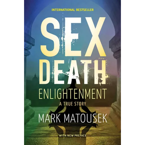 Sex Death Enlightenment: A True Story - Paperback