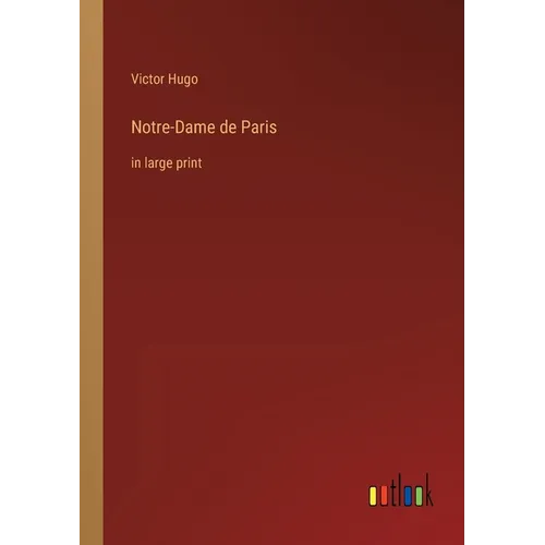 Notre-Dame de Paris: in large print - Paperback