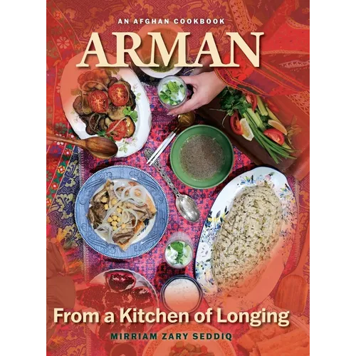 Arman-From A Kitchen of Longing: An Afghan Cookbook - Hardcover