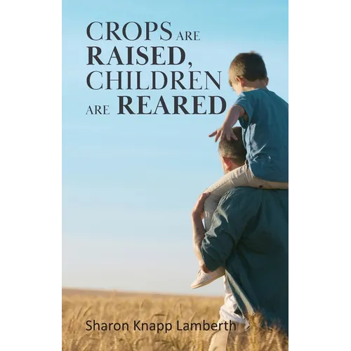 Crops are Raised, Children are Reared - Paperback