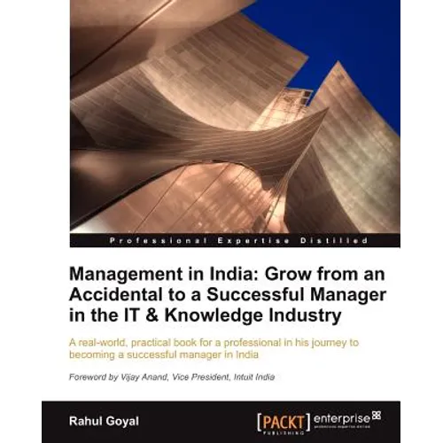Management in India: Go from an Accidental to a Successful Manager in the It & Knowledge Industry - Paperback