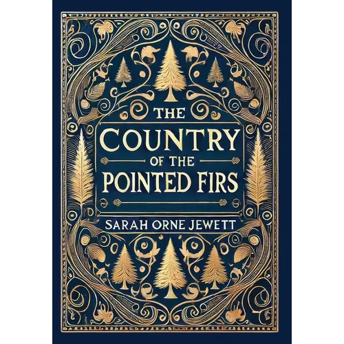 The Country of the Pointed Firs (Collector's Edition) (Laminated Hardback with Jacket) - Hardcover