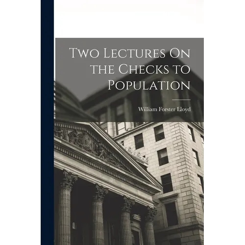 Two Lectures On the Checks to Population - Paperback