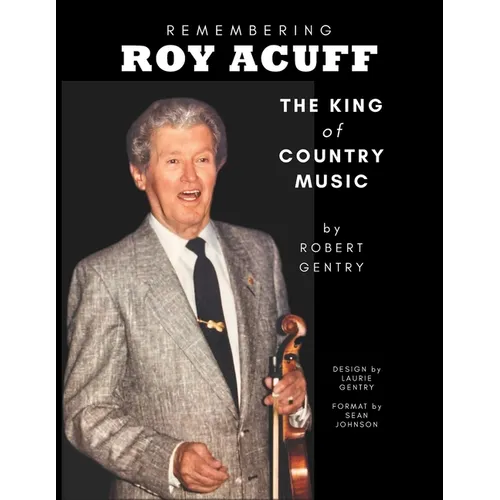 Remembering Roy Acuff: The King of Country Music - Paperback