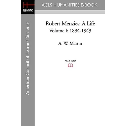 Robert Menzies: A Life Volume I: 1894-1943 - Paperback