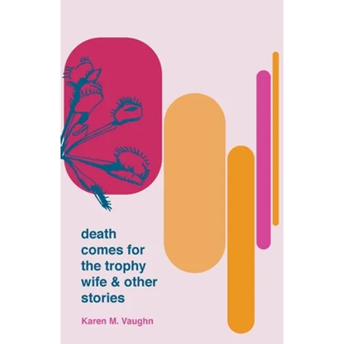 Death Comes for the Trophy Wife and Other Stories - Paperback