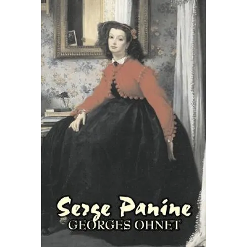 Serge Panine by Georges Ohnet, Fiction, Classics, Literary - Paperback