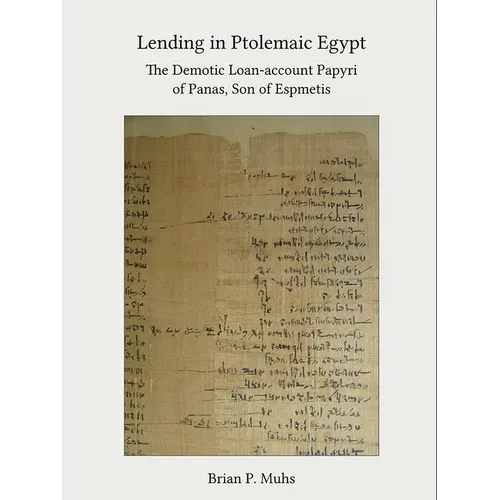 Lending in Ptolemaic Egypt: The Demotic Loan-Account Papyri of Panas, Son of Espmetis - Hardcover