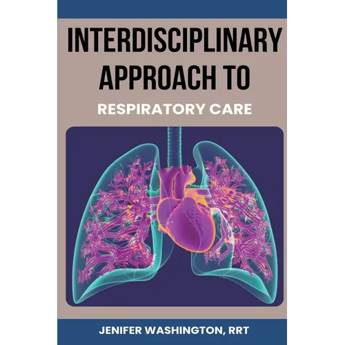 Interdisciplinary Approach to Respiratory Care - Paperback