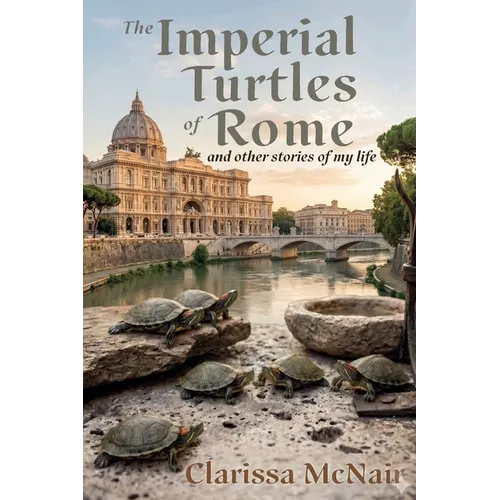 The Imperial Turtles of Rome: And Other Stories of My Life - Paperback