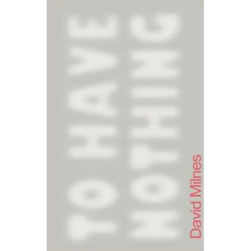 To Have Nothing - Paperback