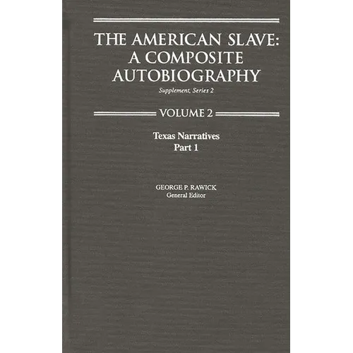 The American Slave: Texas Narratives Part 1, Supp. Ser. 2. Vol. 2 - Hardcover