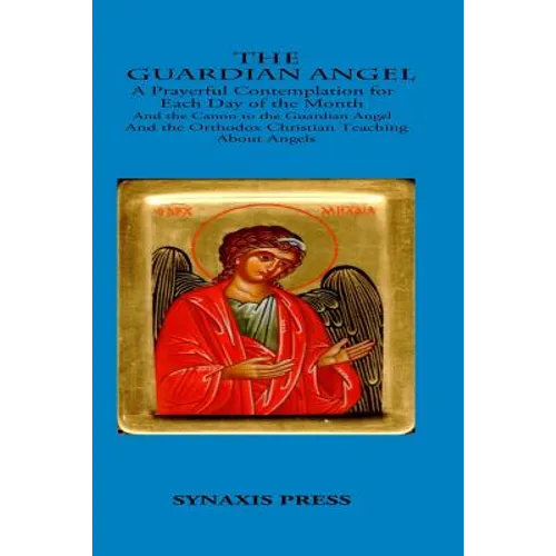The Guardian Angel: Prayerful Contemplations for each day of the month - Paperback