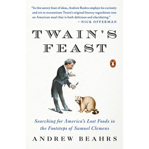 Twain's Feast: Searching for America's Lost Foods in the Footsteps of Samuel Clemens - Paperback