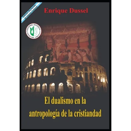El Dualismo en la Antropología de la Cristiandad: Obras Selectas 5 - Paperback