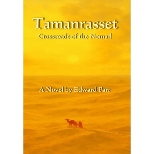 Tamanrasset: Crossroads of the Nomad - Hardcover