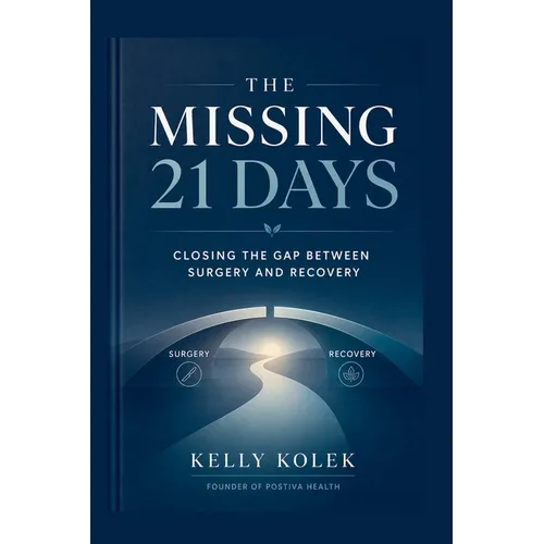 The Missing 21 Days: Closing the Gap Between Surgery and Recovery - Paperback