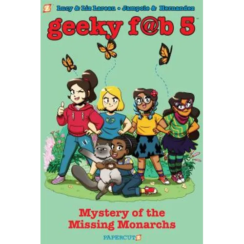 Geeky Fab 5 Vol. 2: Mystery of the Missing Monarchs - Paperback