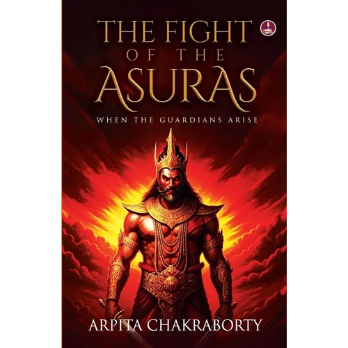 The Fight of the Asuras The Hidden Battle between Light and Darkness from Ancient Hindu Mythology - Paperback