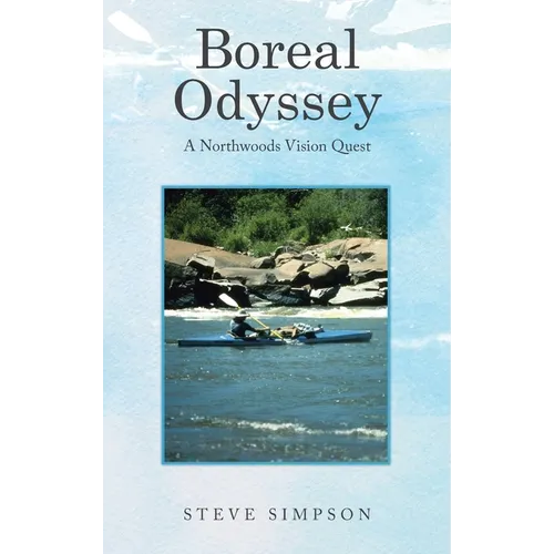 Boreal Odyssey: A Northwoods Vision Quest - Hardcover