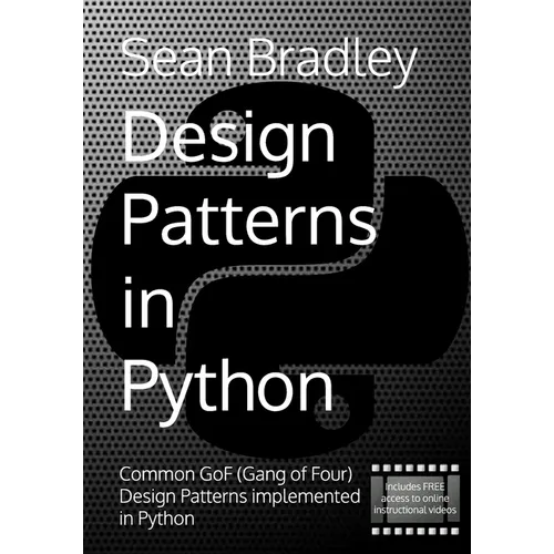Design Patterns in Python: Common GOF (Gang of Four) Design Patterns implemented in Python - Paperback
