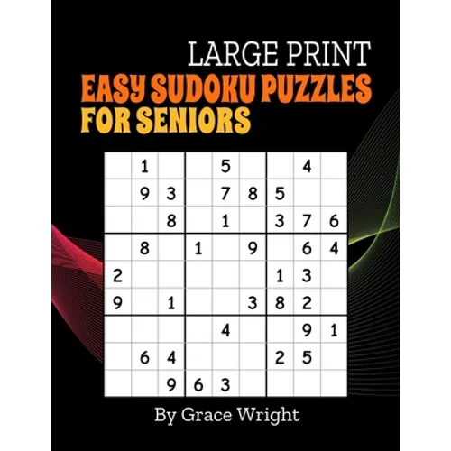 Easy Sudoku Puzzles for Seniors: Large Print One Per Page Sudoku Puzzles for Retirees, Grandparents, Mom, Dad; Sudoku for Beginners; Unique Retirement - Paperback