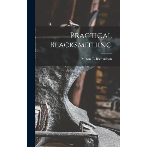 Practical Blacksmithing - Hardcover
