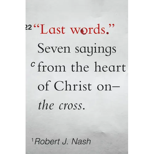 Last Words: Seven Sayings from the Heart of Christ on the Cross - Paperback