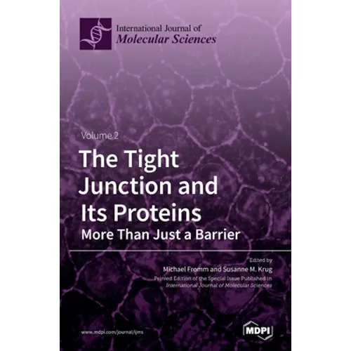 The Tight Junction and Its Proteins: Volume 2 - Hardcover