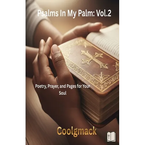 Psalms In my palms Vol. 2: Poetry, Prayer, and Pages for Your Soul - Paperback