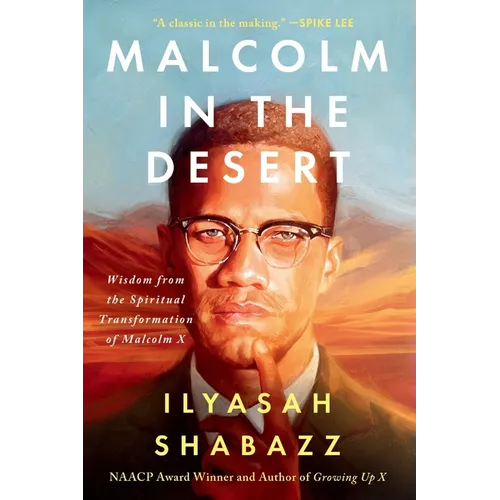 Malcolm in the Desert: Wisdom from the Spiritual Transformation of Malcolm X - Paperback