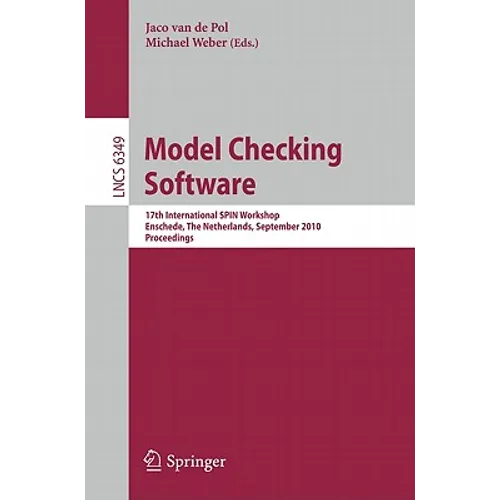 Model Checking Software: 17th International SPIN Workshop, Enschede, the Netherlands, September 27-29, 2010, Proceedings - Paperback