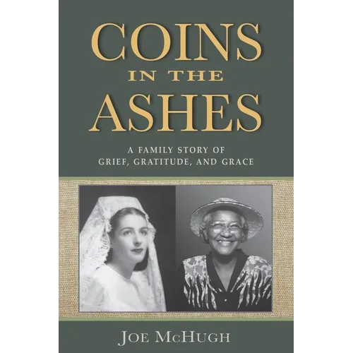 Coins in the Ashes: A Family Story of Grief, Gratitude, and Grace - Paperback