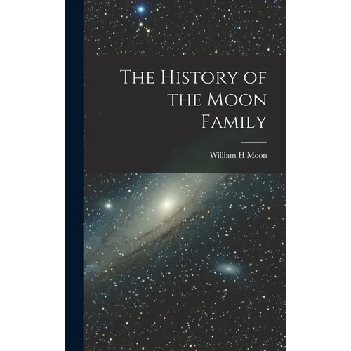 The History of the Moon Family - Hardcover