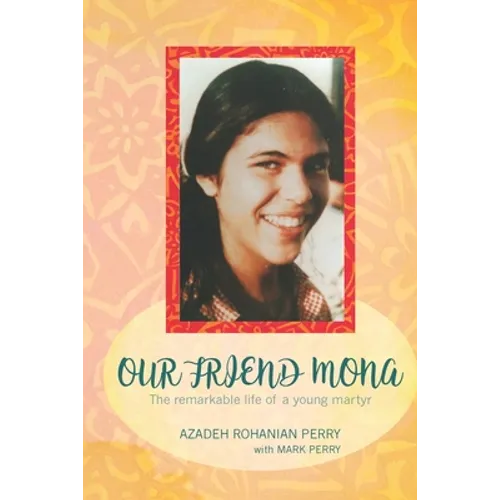 Our Friend Mona: The remarkable life of a young martyr - Paperback