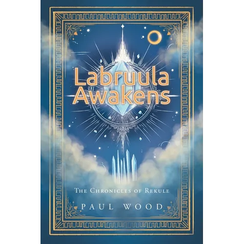 Labruula Awakens: The Chronicles of Rekule - Paperback